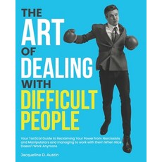 (英文圖書) The Art of Dealing with Difficult People: Your Tactical Guide to Reclaiming You... 平裝版, Independently Published, 英文