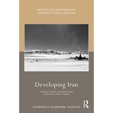 (英文圖書) Developing Iran: Company Towns Architecture and the Global Powers 精裝版, Routledge, 英文