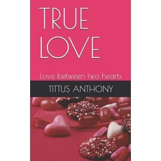 (英文圖書)True Love: Love Between Two Hearts 平裝版, Independently Published, 英文