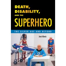 (英文圖書)Death Disability and the Superhero: The Silver Age and Beyond 精裝版, University Press of Mississ..., 英文