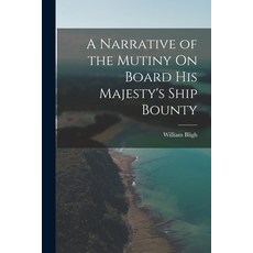 (英文圖書) A Narrative of the Mutiny On Board His Majesty's Ship Bounty 平裝版, Legare Street Press, 英文