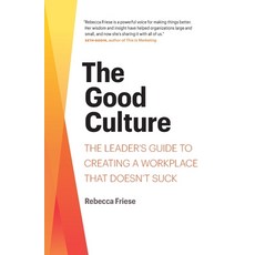 The Good Culture: The Leader's Guide to Creating a Workplace That Doesn't Suck 平裝版, Flyn, 英文