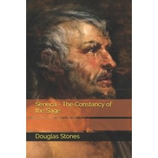 Seneca - The Constancy of the Sage 平裝版, Independently Published, 英語