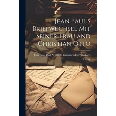(英文圖書) Jean Paul's Briefwechsel mit Seiner Frau and Christian Otto 平裝版, Legare Street Press, 英文