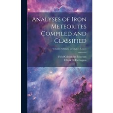(英文圖書) Analyses of Iron Meteorites Compiled and Classified; Volume Fieldiana Geology v.3 no.5 精裝版, Legare Street Press, 英文