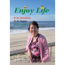 (英文圖書) Enjoy Life: To Be Abundant to Be Happy to Be Healthy 精裝版, Xlibris Us, 英文