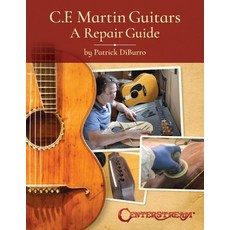 (英文圖書) C.F. Martin Guitars: A Repair Guide 平裝版, Centerstream Publications, 英文