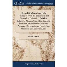 (英文圖書) Deism Fairly Stated and Fully Vindicated From the Imputations and Groundless Calumnies of Mo... 精裝版, Gale Ecco, Print Editions, 英文