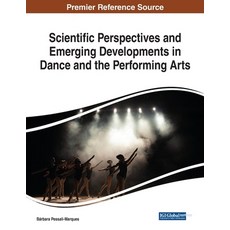 (英文圖書) Scientific Perspectives and Emerging Developments in Dance and the Performing Arts 平裝版, IGI Global, 英文