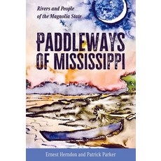 (英文圖書) Paddleways of Mississippi: Rivers and People of the Magnolia State 精裝版, University Press of Mississ..., 英文