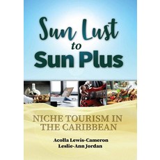 (英文圖書) Sun Lust to Sun Plus: Niche Tourism in the Caribbean 平裝版, University of the West Indi..., 英文