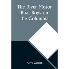 (英文圖書)The River Motor Boat Boys on the Columbia; Or The Confession of a Photograph 平裝版, Alpha Edition, 英文