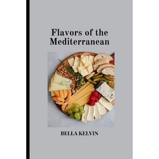 (英文圖書) Flavors of the Mediterranean: A Cookbook of Traditional Dishes 平裝版, Independently Published, 英文