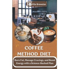 (英文圖書) Coffee Method Diet: Burn Fat Manage Cravings and Boost Energy with a Science-... 平裝版, Independently Published, 英文