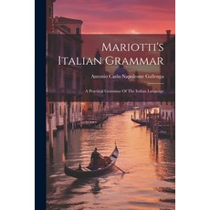 (英文圖書) Mariotti's Italian Grammar: A Practical Grammar Of The Italian Language 平裝版, Legare Street Press, 英文