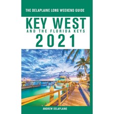 Key West & The Florida Keys - The Delaplaine 2021 Long Weekend Guide 平裝版, Gramercy Park Press, 英文