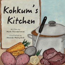 (英文圖書)Kohkum's Kitchen 平裝版, FriesenPress, 英文