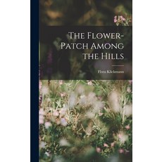 (英文圖書) The Flower-Patch Among the Hills 精裝版, Legare Street Press, 英文