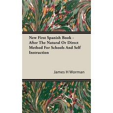 (英文圖書) New First Spanish Book - After The Natural Or Direct Method For Schools And Sel... 精裝版, Ellott Press, 英文