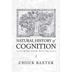 Natural History of Cognition: Mind over Matter 平裝版, Xlibris Us, 英文