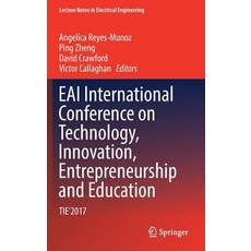 (英文圖書) Eai International Conference on Technology Innovation Entrepreneurship and Education: Tie'2017 精裝版, Springer, 英文