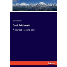(英文圖書) Dual Arithmetic: A new art - second part 平裝版, Hansebooks, 英文