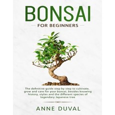 (英文圖書) Bonsai for Beginners: The New complete Bonsai book step by step to Cultivate Grow and Care f... 平裝版, Independently Published, 英文