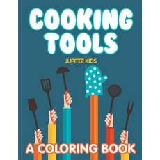 Cooking Tools (A Coloring Book) 平裝版, Jupiter Kids, 英文