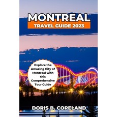 (英文圖書) Montreal Travel Guide 2023: Explore the Amazing City of Montreal with this Comprehensive Tour... 平裝版, Independently Published, 英文