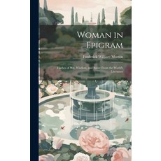 (英文圖書) Woman in Epigram: Flashes of Wit Wisdom and Satire From the World's Literature 精裝版, Legare Street Press, 英文