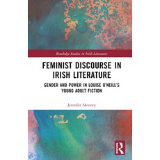 (英文圖書) Feminist Discourse in Irish Literature: Gender and Power in Louise O'Neill's Young Adult Fiction 精裝版, Routledge, 英文
