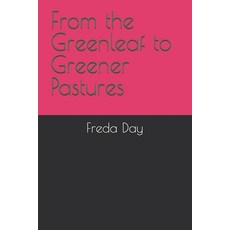 (英文圖書) From the Green leaf to Greener Pastures 平裝版, Independently Published, 英文