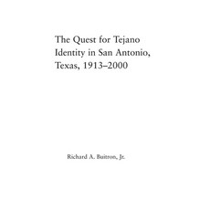(英文圖書) The Quest for Tejano Identity in San Antonio Texas 1913-2000 平裝版, Routledge, 英文