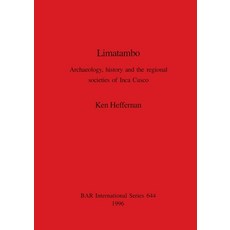 (英文圖書) Limatambo: Archaeology history and the regional societies of Inca Cusco 平裝版, British Archaeological Repo..., 英文