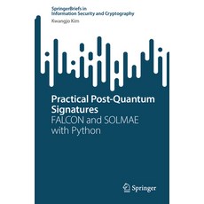 (英文圖書) Practical Post-Quantum Signatures: Falcon and Solmae with Python 平裝版, Springer, 英文