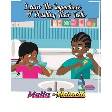 Malia and Malachi Learn the Importance of Brushing their Teeth 平裝版, Independently Published, 英文