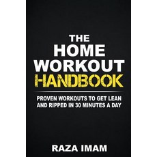 (英文圖書) The Home Workout Handbook: Proven Workouts to Get Lean and Ripped in 30 Minutes a Day 平裝版, Independently Published, 英文