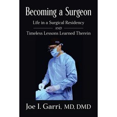 Becoming a Surgeon: Life in a Surgical Residency and Timeless Lessons Learned Therein 平裝版, Authority Publishing, 英文