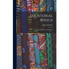 (英文圖書) Equatorial Africa: the New World of Tomorrow 精裝版, Hassell Street Press, 英文