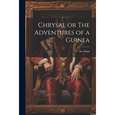(英文圖書) Chrysal or The Adventures of a Guinea 平裝版, Legare Street Press, 英文