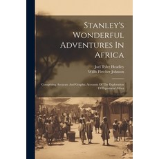 (英文圖書) Stanley's Wonderful Adventures In Africa: Comprising Accurate And Graphic Accounts Of The Exp... 平裝版, Legare Street Press, 英文