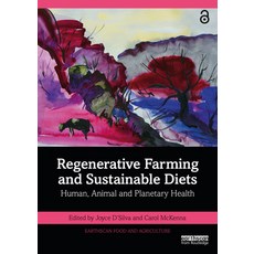 (英文圖書) Regenerative Farming and Sustainable Diets: Human Animal and Planetary Health 平裝版, Routledge, 英文