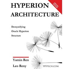 (英文圖書) Hyperion Architecture: Demystify Oracle Hyperion 平裝版, Independently Published, 英文