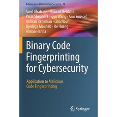 Binary Code Fingerprinting for Cybersecurity: Application to Malicious Code Fingerprinting 平裝版, Springer, 英文