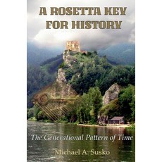 (英文圖書) A Rosetta Key for History: The Generational Pattern of Time 平裝版, Allroneofus Publishing, 英文