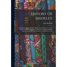 (英文圖書) History Of Madeley: Including Ironbridge Coalbrookdale And Coalport From The Earliest Time... 平裝版, Legare Street Press, 英文