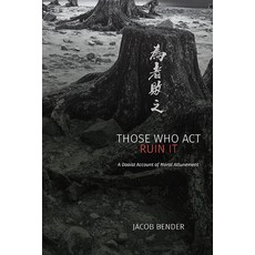 (英文圖書) Those Who ACT Ruin It: A Daoist Account of Moral Attunement 精裝版, State University of New Yor..., 英文