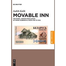 Movable Inn: The Rural Jewish Population of Minsk Guberniya in 1793-1914 精裝版, de Gruyter Open Poland, 英文