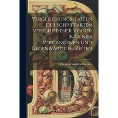 (英文書) Vergleichungs-tafeln Der Schriftarten Verschiedener Völker In Denen Vergangenen Und Gegenwärt... 平裝版, Legare Street Press, 英文