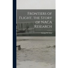 (英文圖書) Frontiers of Flight the Story of NACA Research 精裝版, Hassell Street Press, 英文